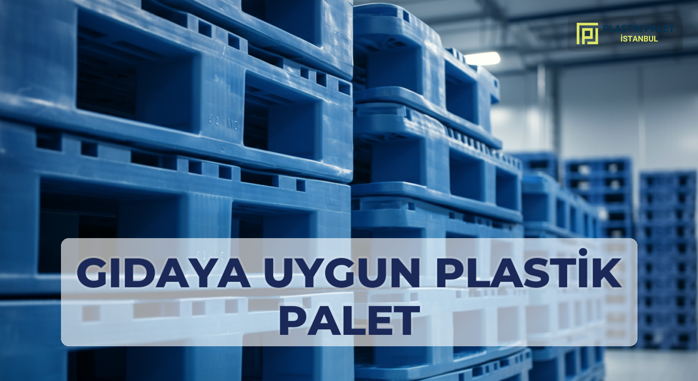 Gıdaya Uygun Plastik Palet
